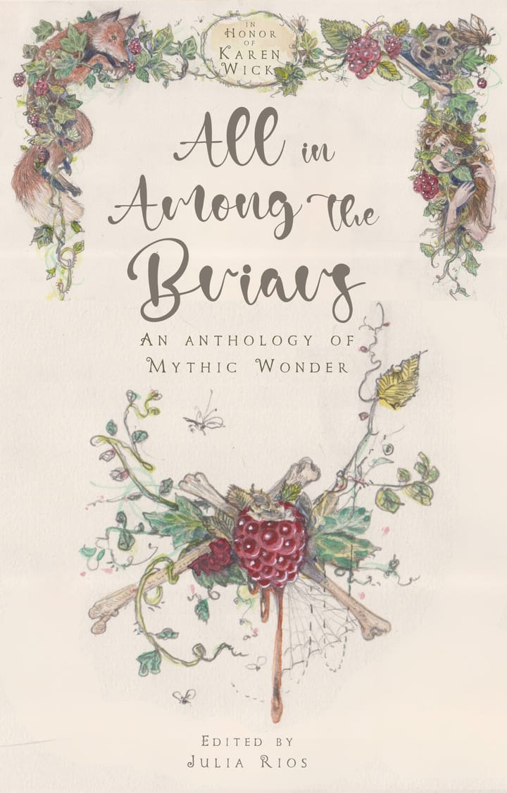 All in Among the Briars featuring art by Ollie Hunter of berry brambles with a fox and a maiden and bones tangled inside.